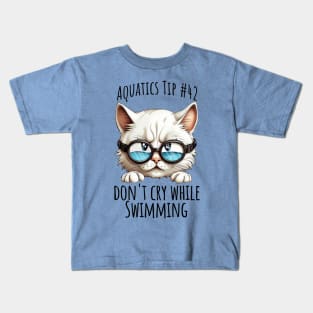 Aquatics Tip #42, Don't Cry While Swimming sad kitty Kids T-Shirt